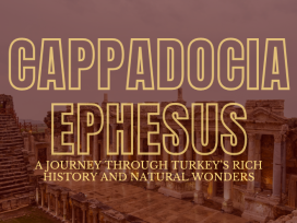 Cappadocia and Ephesus Tour From Istanbul: A Journey Through Turkey’s Rich History and Natural Wonders