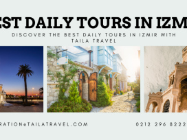 Discover the Best Daily Tours in Izmir with Taila Travel