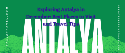 Exploring Antalya in December: Best Places to Visit and Travel Tips