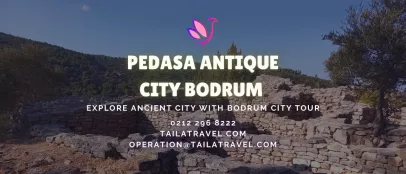 Exploring Pedasa Antique City: A Hidden Gem in Bodrum