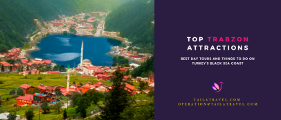 Discover Trabzon: Ultimate Guide to Top Attractions, Scenic Day Tours, and Hidden Treasures on the Black Sea Coast