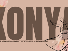 Konya and the Whirling Dervishes: A Journey into Turkey's Spiritual Heart