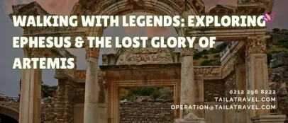 Walking with Legends: Exploring Ephesus & the Lost Glory of Artemis