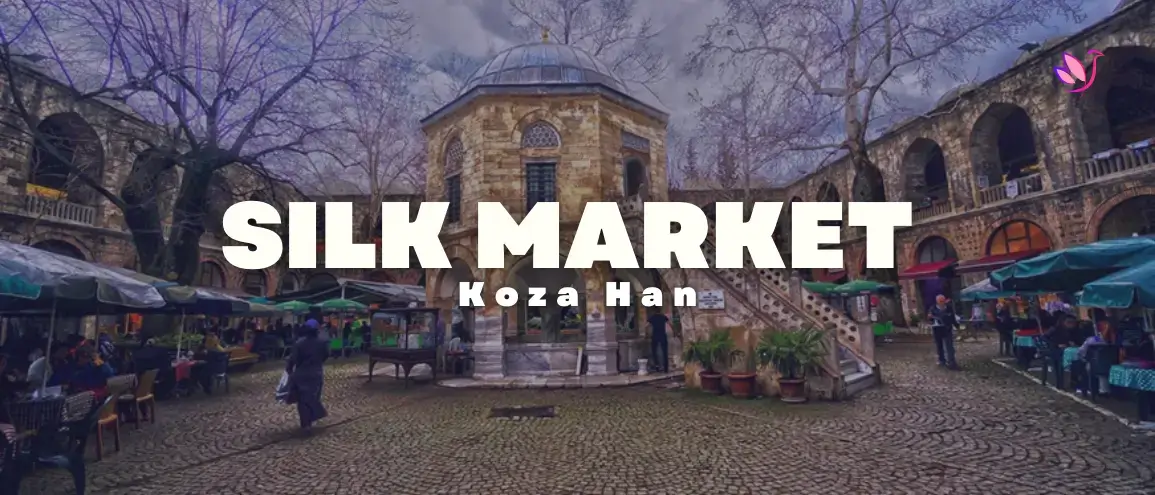 Silk Market (Koza Han)